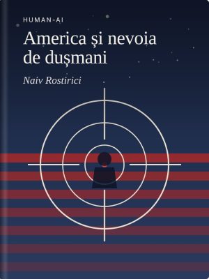 America și nevoia de dușmani